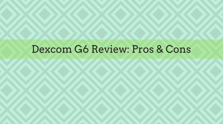 Dexcom G6 Review From The Diabetes Community – Pros and Cons